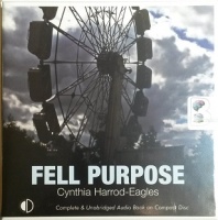 Fell Purpose written by Cynthia Harrod-Eagles performed by Terry Wale on CD (Unabridged)